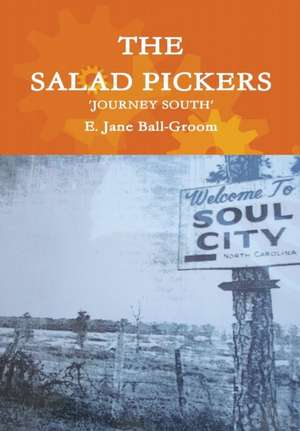 The Salad Pickers: Journey South de E. Jane Ball-Groom