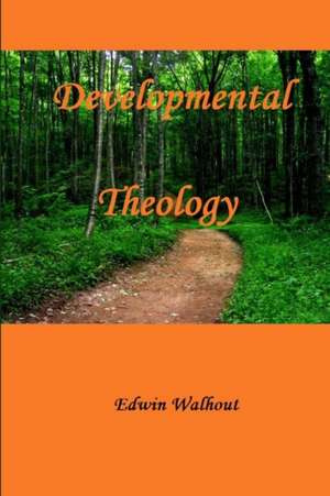 Developmental Theology de Edwin Walhout