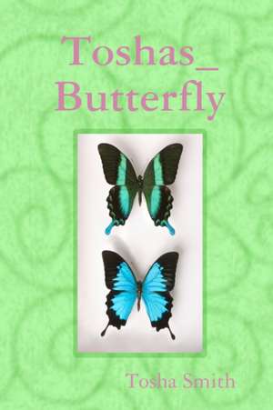 Toshas_Butterfly de Tosha Smith