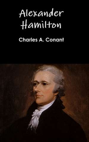 Alexander Hamilton de Charles a. Conant