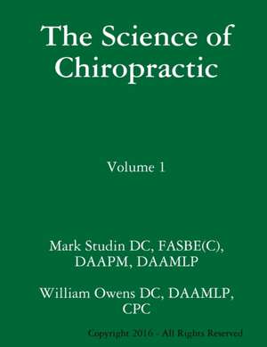 The Science of Chiropractic de FASBE(C) DAAMLP DAAM Willi Studin DC