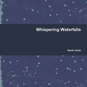 Whispering Waterfalls de Sandi Jones
