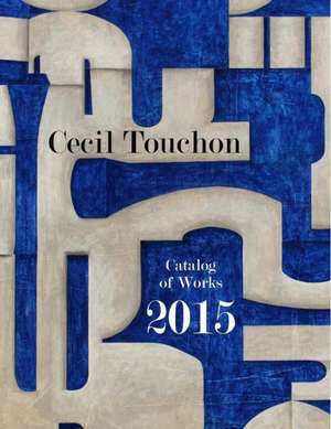 Cecil Touchon - 2015 Catalog of Works de Cecil Touchon