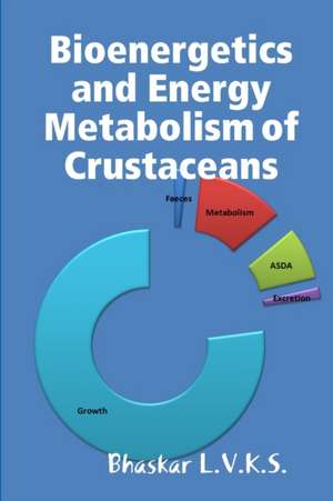 Bioenergetics and Energy Metabolism in Crustaceans de Bhaskar L. V. K. S.