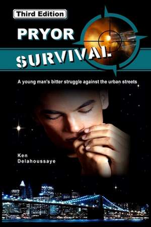 Pryor Survival, Third Edition de Ken Delahoussaye