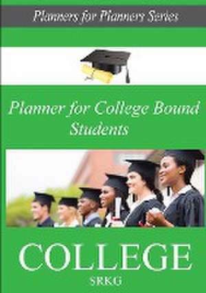 The Planner for College Bound Students de Srkg