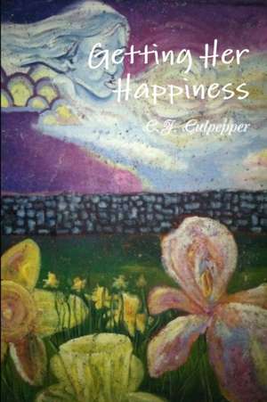 Getting Her Happiness de C. J. Culpepper