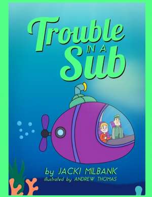 Trouble in a Sub de Jacki Milbank