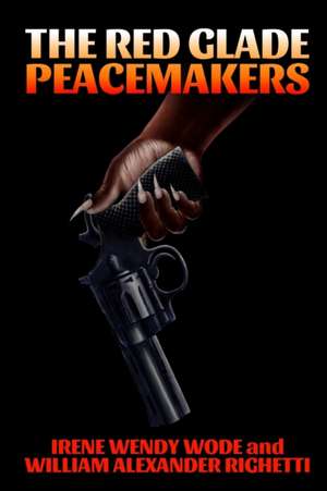 The Red Glade Peacemakers de Irene Wendy Wode