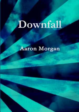 Downfall de Aaron Morgan