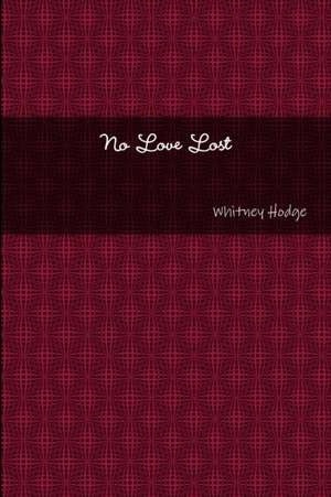 No Love Lost de Whitney Hodge
