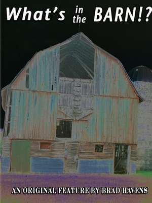 What's in the Barn!? de Brad Havens