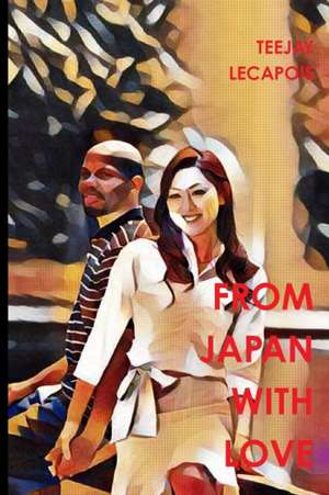 From Japan With Love de Teejay Lecapois