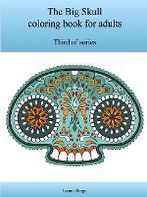 The Third Big Skull Coloring Book for Adults de Lonnie Bargo