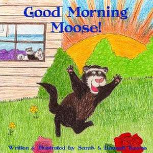 Good Morning Moose de Sarah Keyes