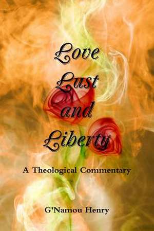 Love, Lust and Liberty de Henry, Gnamou