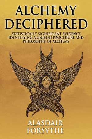 Alchemy Deciphered de Alasdair Forsythe