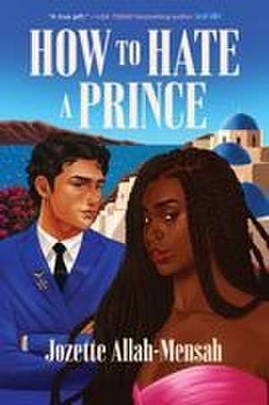 How to Hate a Prince de Jozette Allah-Mensah