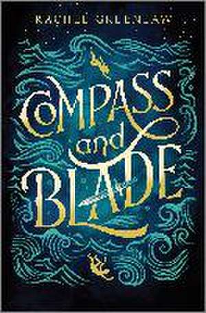 Compass and Blade de Rachel Greenlaw
