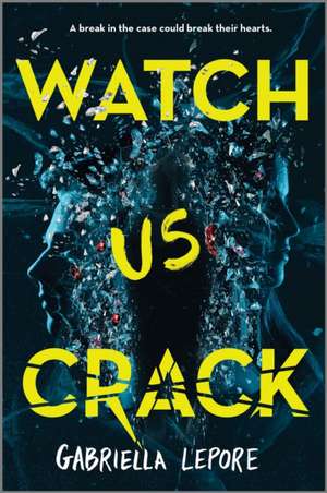 Watch Us Crack de Gabriella Lepore