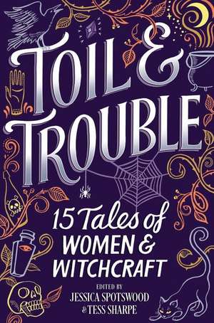 Toil & Trouble de Tess Sharpe