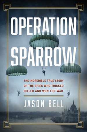 Operation Sparrow de Jason Bell
