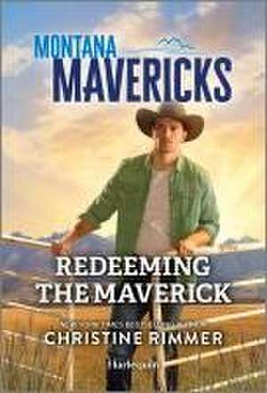 Redeeming the Maverick de Christine Rimmer