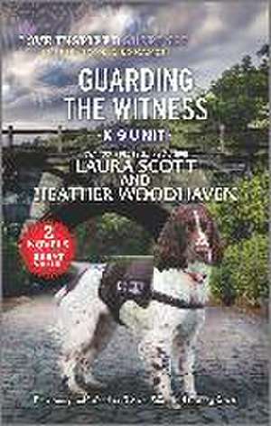 GUARDING THE WITNESS de LAURA SCOTT