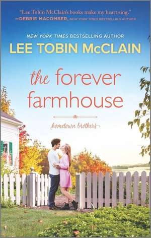 The Forever Farmhouse de Lee Tobin McClain