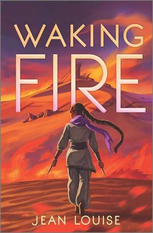 Waking Fire de Jean Louise