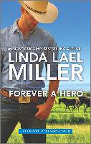 Forever a Hero de Linda Lael Miller