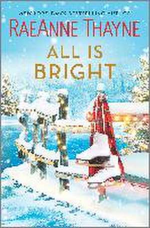 All Is Bright de RaeAnne Thayne