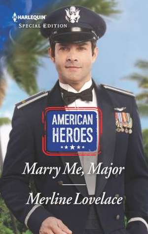 Marry Me, Major de Merline Lovelace