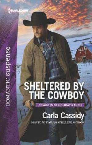 Sheltered by the Cowboy de Carla Cassidy