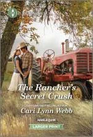 The Rancher's Secret Crush de Cari Lynn Webb