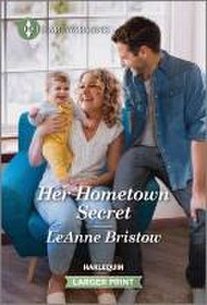 Her Hometown Secret de Leanne Bristow