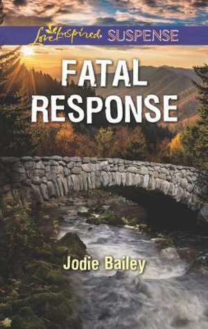 Fatal Response de Jodie Bailey