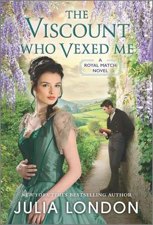 The Viscount Who Vexed Me de Julia London