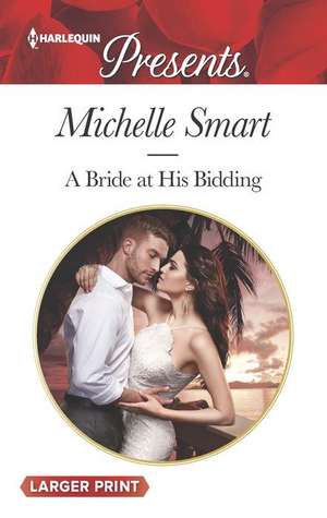 A Bride at His Bidding de Michelle Smart