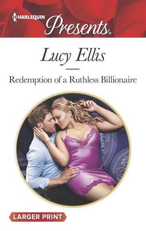 Redemption of a Ruthless Billionaire de Lucy Ellis