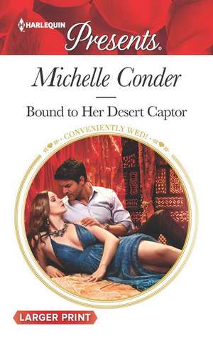 Bound to Her Desert Captor de Michelle Conder