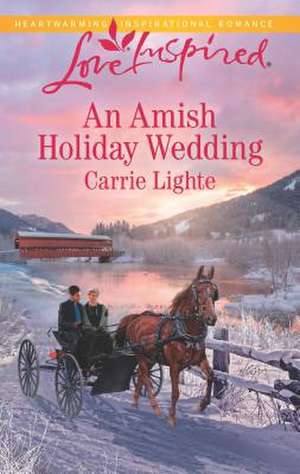 An Amish Holiday Wedding de Carrie Lighte