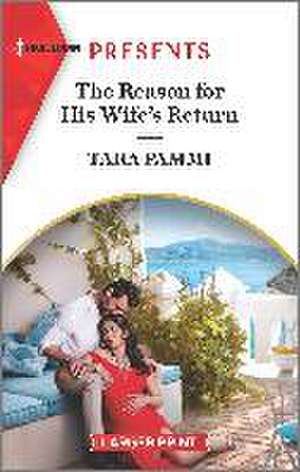 The Reason for His Wife's Return de Tara Pammi