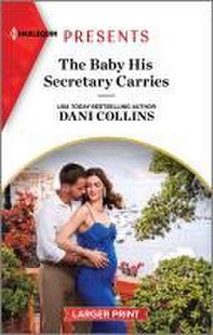 The Baby His Secretary Carries de Dani Collins