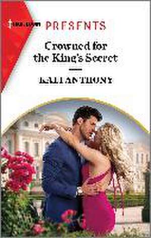 Crowned for the King's Secret de Kali Anthony