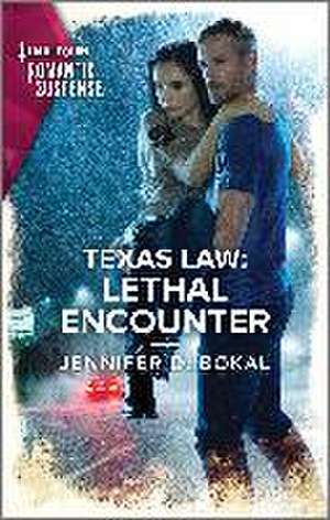 Texas Law: Lethal Encounter de Jennifer D Bokal