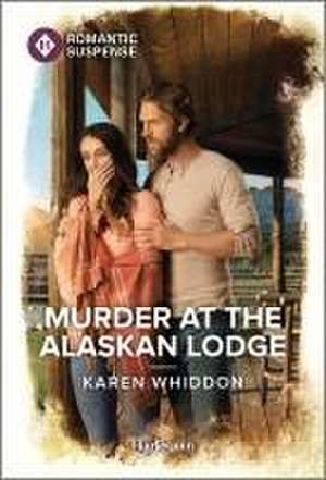 Murder at the Alaskan Lodge de Karen Whiddon