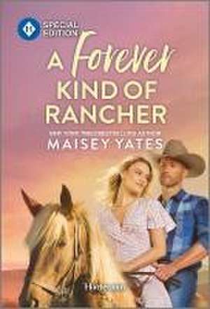 A Forever Kind of Rancher de Maisey Yates