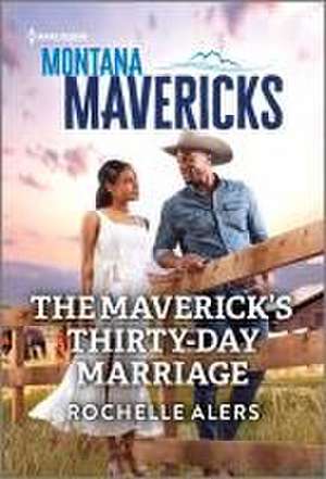 The Maverick's Thirty-Day Marriage de Rochelle Alers