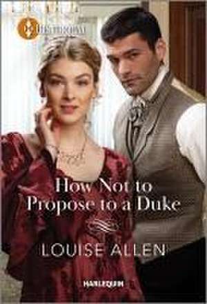 How Not to Propose to a Duke de Louise Allen